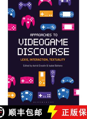 【3-4周达】Approaches to Videogame Discourse: Lexis, Interaction, Textuality [9781501338458]
