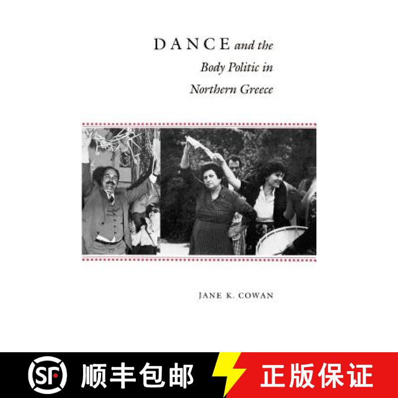 【3-4周达】Dance and the Body Politic in Northern Greece [9780691028545]