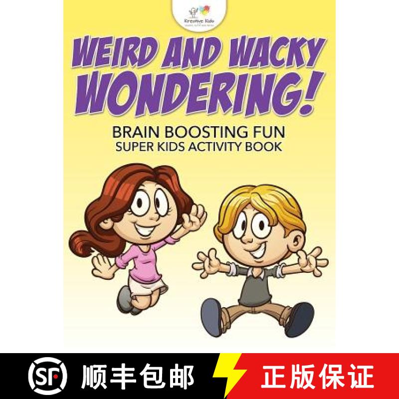 【2-3周达】Weird and Wacky Wondering! Brain Boosting Fun Super Kids Activity Book [9781683775805]