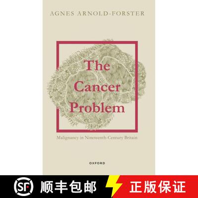 【3-4周达】The Cancer Problem: Malignancy in Nineteenth-Century Britain [9780198885092]