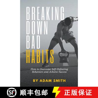 【3-4周达】Breaking Down Bad Habits: How to Overcome Self-Defeating Behaviors and Achieve Success [9798215470978]
