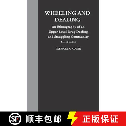 【3-4周达】精装 Wheeling and Dealing – An Ethnography of an Upper–Level Drug Dealing and Smuggling ... [9780231081320]