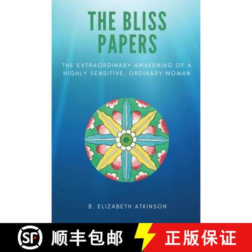 【3-4周达】The Bliss Papers: The Extraordinary Awakening of a Highly Sensitive, Ordinary Woman [9780578449494]