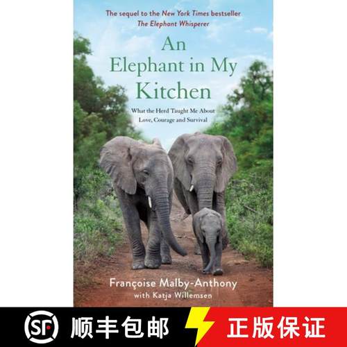 【3-4周达】An Elephant in My Kitchen: What the Herd Taught Me about Love, Courage and Survival [9781250756503]
