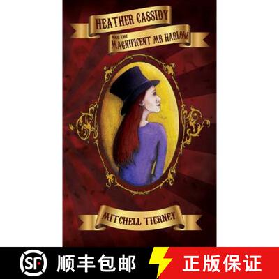 预订 Heather Cassidy and the Magnificent Mr Harlow [9780994589781]