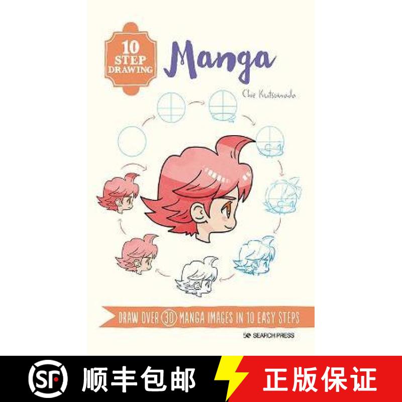 【2-3周达】10 Step Drawing: Manga: Draw Over 30 Manga Images in 10 Easy Steps [9781782219354]