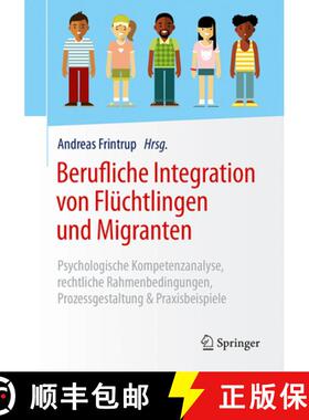 【3-4周达】Berufliche Integration von Fluchtlingen und Migranten: Psychologische Kompetenzanalyse, re... [9783662539415]
