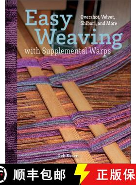 【3-4周达】Easy Weaving with Supplemental Warps: Overshot, Velvet, Shibori, and More [9780764364709]