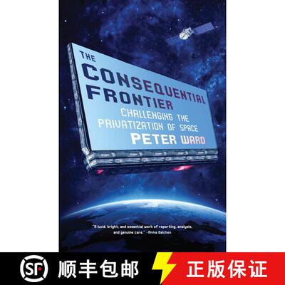 【3-4周达】The Consequential Frontier: Challenging the Privatization of Space [9781612198002]
