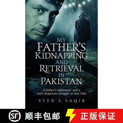 【3-4周达】My Father's Kidnapping and Retrieval in Pakistan: A father's nightmare and a son's despera... [9780999309131]