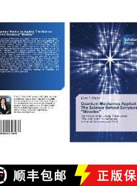 预订 Quantum Mechanics Applied: The Science Behind Scriptural Miracles [9786202313476]
