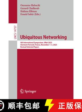 【3-4周达】Ubiquitous Networking: 9th International Symposium, Unet 2023, Clermont-Ferrand, France, N... [9783031624872]