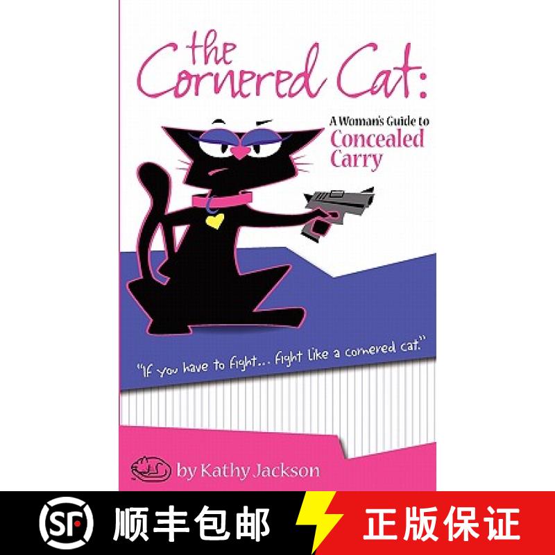 【3-4周达】The Cornered Cat: A Woman's Guide to Concealed Carry [9780982248799]