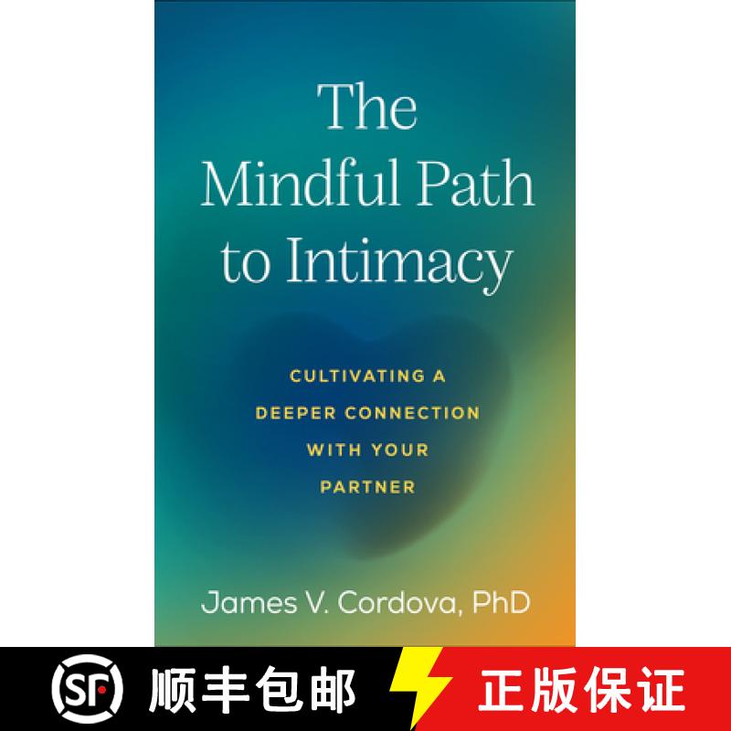 【3-4周达】The Mindful Path to Intimacy: Cultivating a Deeper Connection with Your Partner [9781462556786]