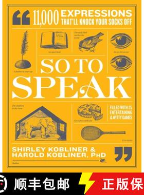 【3-4周达】So to Speak: 11,000 Expressions That'll Knock Your Socks Off [9781982163761]