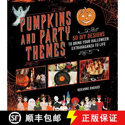 【3-4周达】Pumpkins and Party Themes: 50 DIY Designs to Bring Your Halloween Extravaganza to Life [9781510751163]