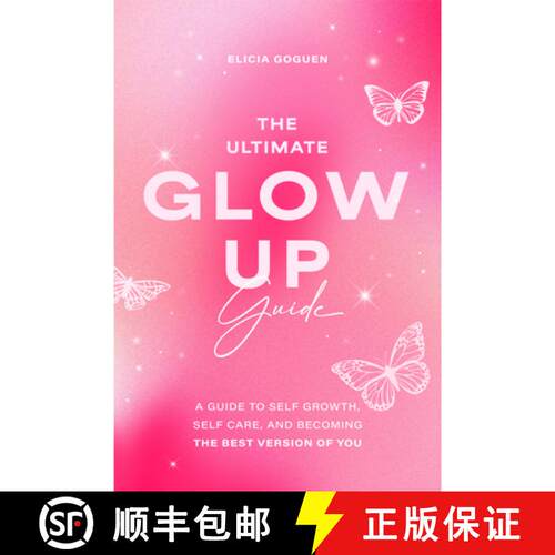 【3-4周达】The Ultimate Glow Up Guide : A Guide to Self Growth, Self Care, and Becoming the Best Vers... [9781684813629]