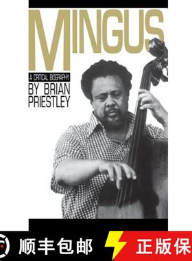 【3-4周达】Mingus, a Critical Biography [9780306802171]