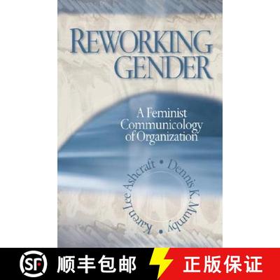 【3-4周达】Reworking Gender: A Feminist Communicology of Organization [9780761953548]