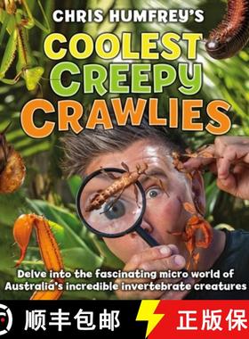 【3-4周达】Chris Humfrey's Coolest Creepy Crawlies : Delve into the fascinating micro world of Austra... [9781760794453]