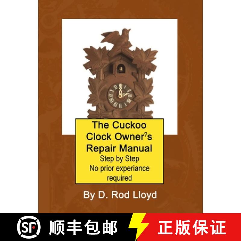 【3-4周达】The Cuckoo Clock Owner's Repair Manual, Step by Step No Prior Experience Required [9781088087497]