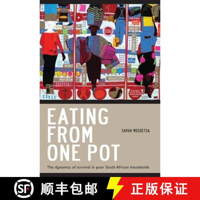 【3-4周达】Eating from One Pot: The Dynamics of Survival in Poor South African Households [9781868145331]