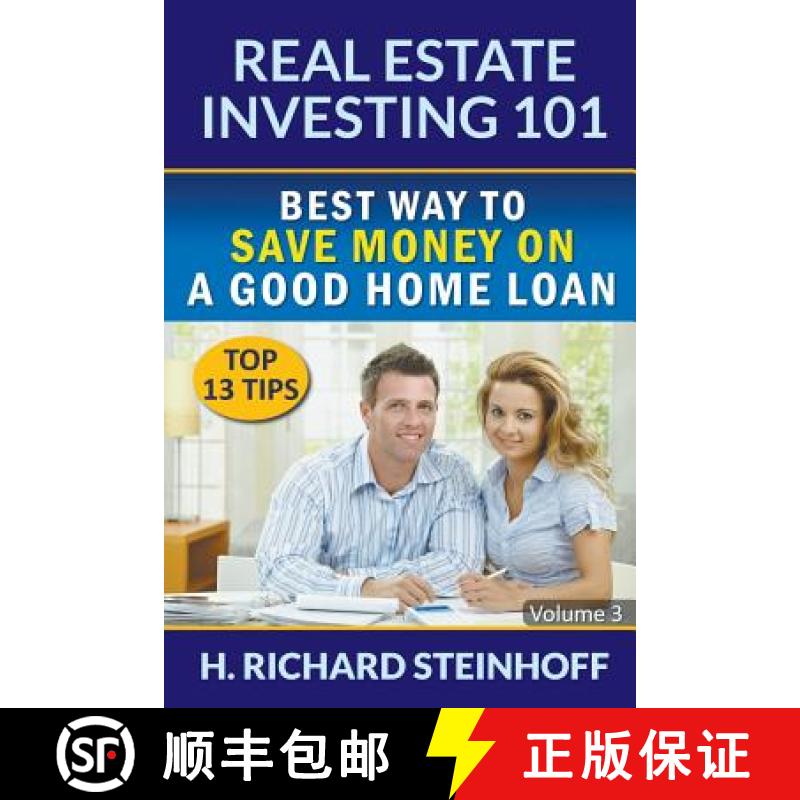 【2-3周达】Real Estate Investing 101: Best Way to Save Money on a Good Home Loan (Top 13 Tips) - Volu... [9781682120897]