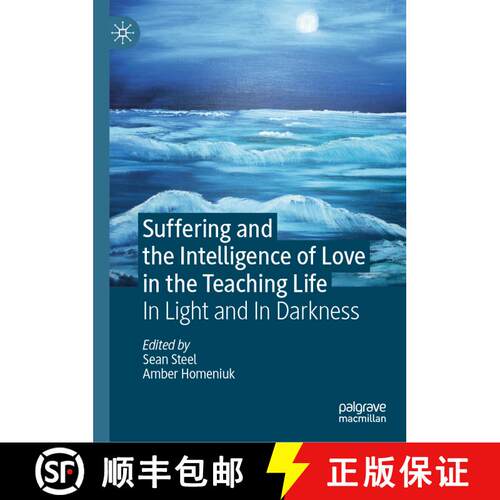 【3-4周达】精装 Suffering and the Intelligence of Love in the Teaching Life : In Light and In Darkness [9783030059576]