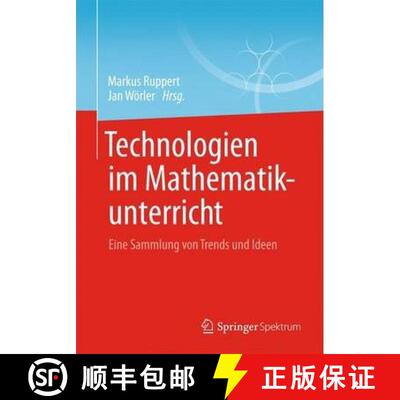 【3-4周达】Technologien im Mathematikunterricht: Eine Sammlung von Trends und Ideen [9783658030070]