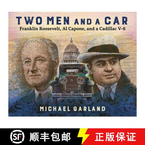 【3-4周达】精装 Two Men and a Car – Franklin Roosevelt, Al Capone, and a Cadillac V–8 [9780884486206]