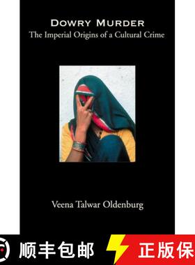 【3-4周达】Dowry Murder: The Imperial Origins of a Cultural Crime [9780195150728]