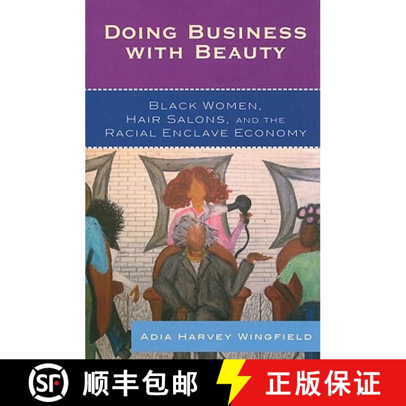 【3-4周达】Doing Business With Beauty : Black Women, Hair Salons, and the Racial Enclave Economy [9780742561175]