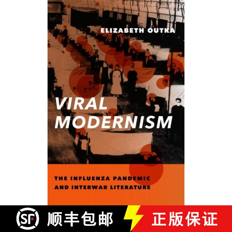 【3-4周达】Viral Modernism: The Influenza Pandemic and Interwar Literature [9780231185752]