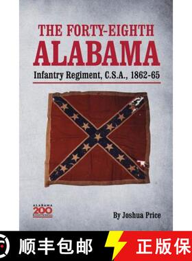 【3-4周达】The Forty-eighth Alabama Infantry Regiment, C.S.A., 1862-65 [9781936533954]