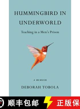 【3-4周达】Hummingbird in Underworld : Teaching in a Men's Prison, A Memoir [9781631525056]
