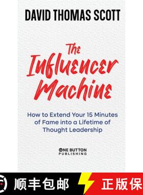 【3-4周达】The Influencer Machine: How to Extend Your 15 Minutes of Fame into a Lifetime of Thought L... [9798893425789]