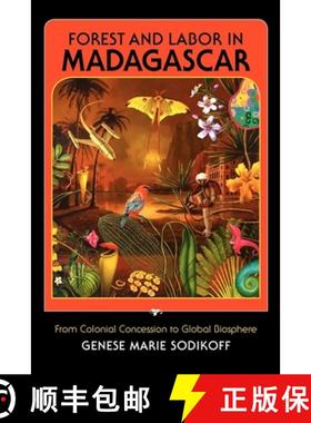 【3-4周达】Forest and Labor in Madagascar: From Colonial Concession to Global Biosphere [9780253003096]