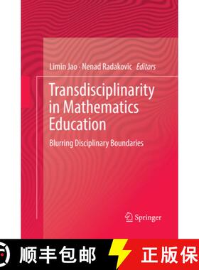 【3-4周达】Transdisciplinarity in Mathematics Education: Blurring Disciplinary Boundaries [9783319875989]