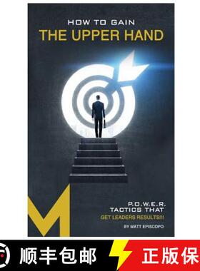 【3-4周达】How To Gain The Upper Hand: P.O.W.E.R. Tactics That Get Leaders Results [9780578174471]