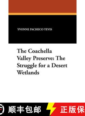 【3-4周达】The Coachella Valley Preserve: The Struggle for a Desert Wetlands [9780893704322]