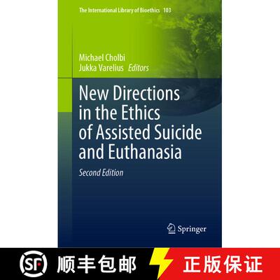 【3-4周达】精装 New Directions in the Ethics of Assisted Suicide and Euthanasia (Second Edition 2023) [9783031253140]