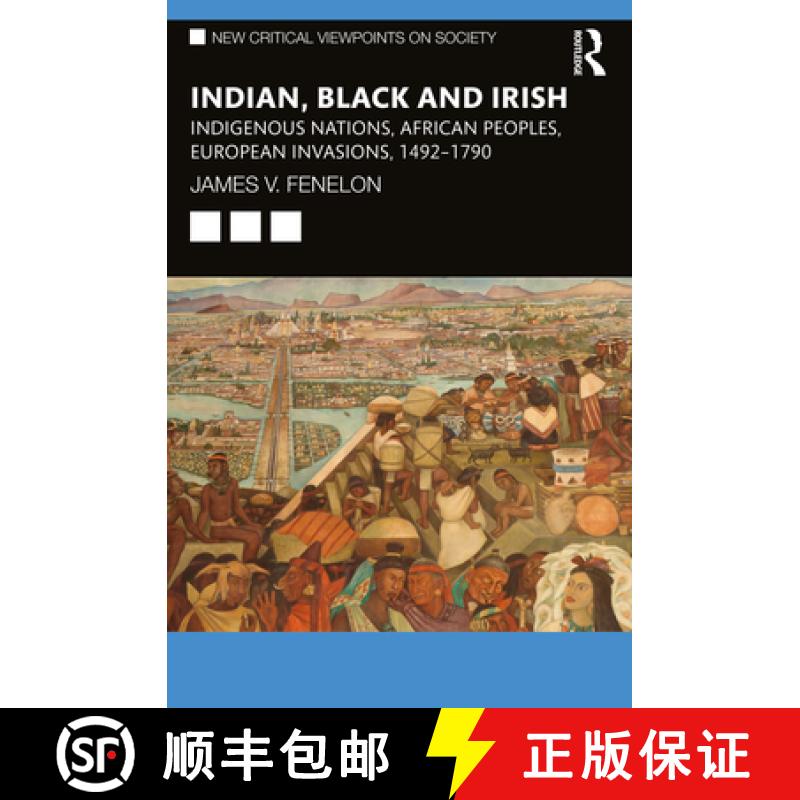 【3-4周达】Indian, Black and Irish: Indigenous Nations, African Peoples, European Invasions, 1492-1790 [9781032324487]