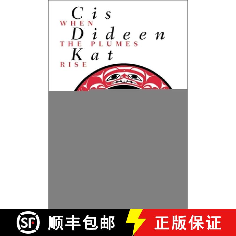 【3-4周达】Cis Dideen Kat - When the Plumes Rise: The Way of the Lake Babine Nation [9780774808125]