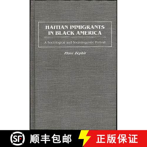 【3-4周达】精装 Haitian Immigrants in Black America: A Sociological and Sociolinguistic Portrait [9780897894517]