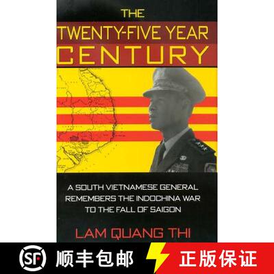 预订 The Twenty-Five Year Century: A South Vietnamese General Remembers the Indochina War to the Fall... [9781574415988]