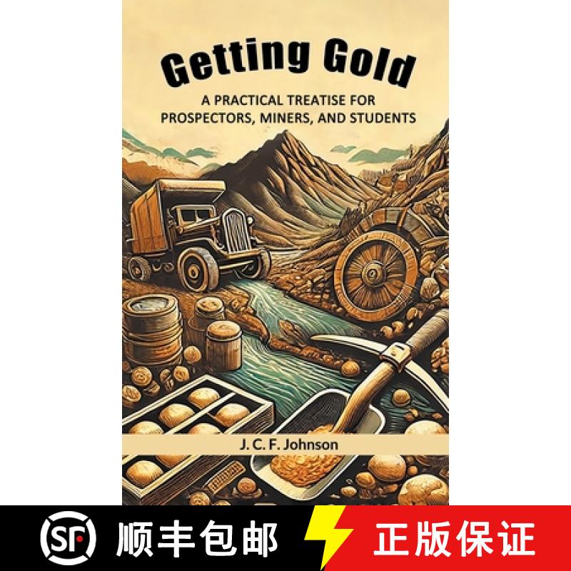 【3-4周达】Getting Gold A Practical Treatise For Prospectors, Miners, And Students [9789368099789]