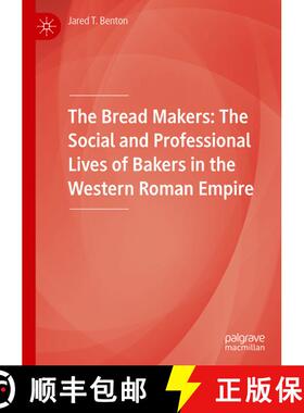 【3-4周达】Bakers and Bakeries in the Mediterranean West: The Motivations and Aspirations of an Industry [9783030466039]