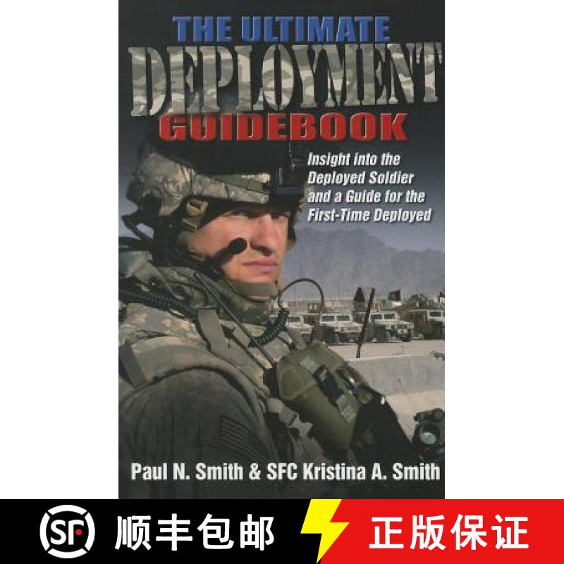 【3-4周达】The Ultimate Deployment Guidebook: Insight Into the Deployed Soldier and a Guide for the F... [9781611211429]