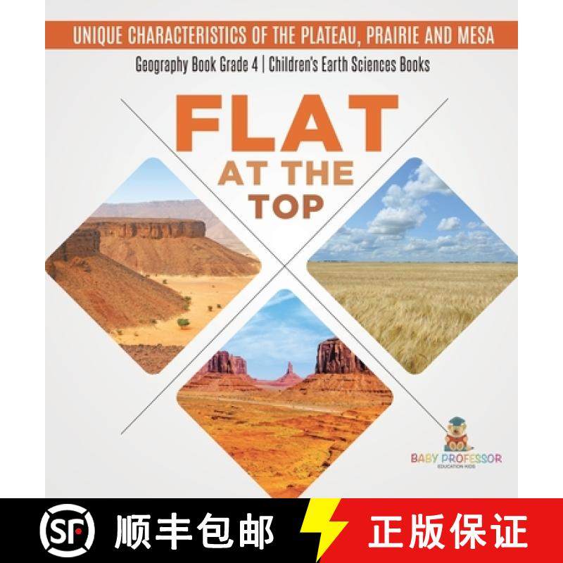 【3-4周达】Flat at the Top : Unique Characteristics of the Plateau, Prairie and Mesa | Geography Book... [9781541980280]