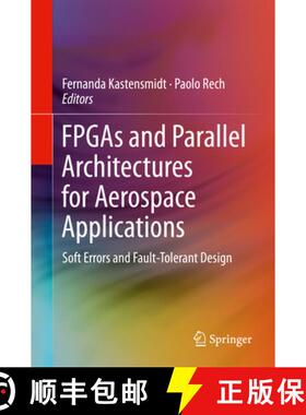 【3-4周达】FPGAs and Parallel Architectures for Aerospace Applications: Soft Errors and Fault-Toleran... [9783319143514]